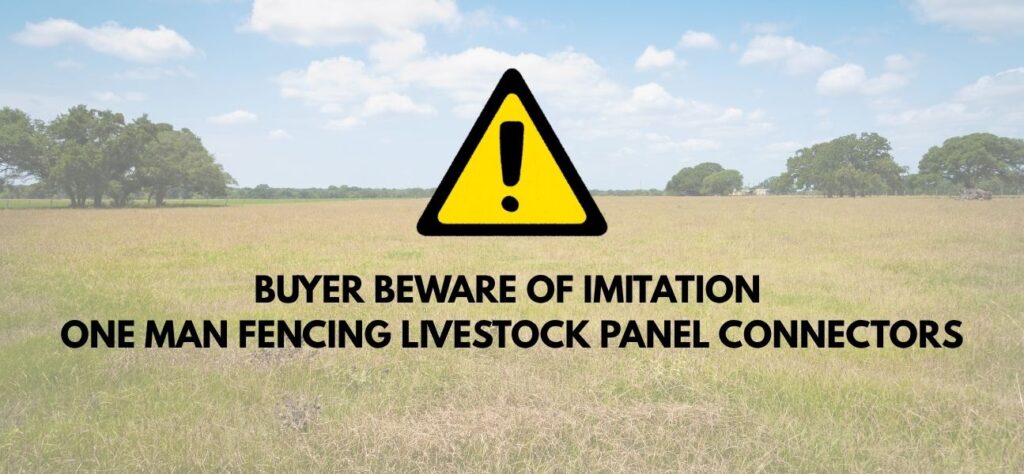 Buyer beware of imitation One Man Fencing Livestock Panel Connectors