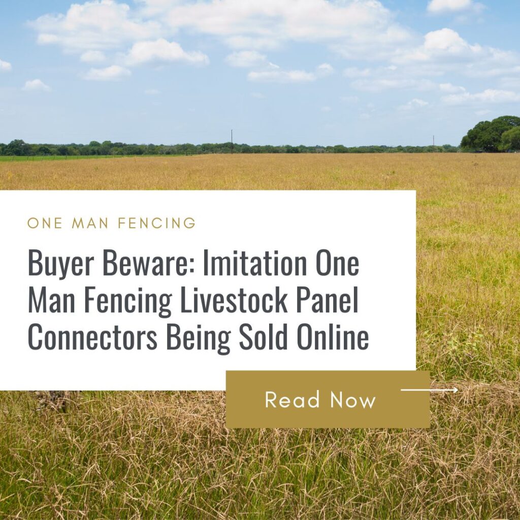 Buyer Beware: Imitation One Man Fencing Livestock Panel Connectors Being Sold Online blog thumbnail